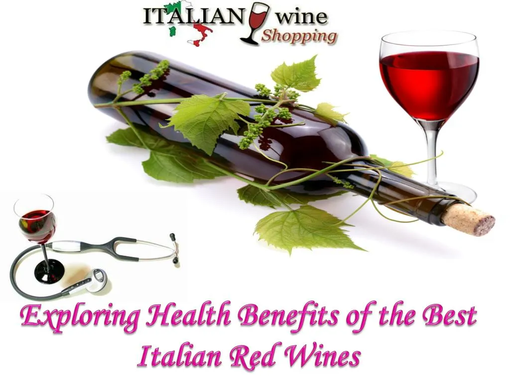 exploring health benefits of the best italian red wines