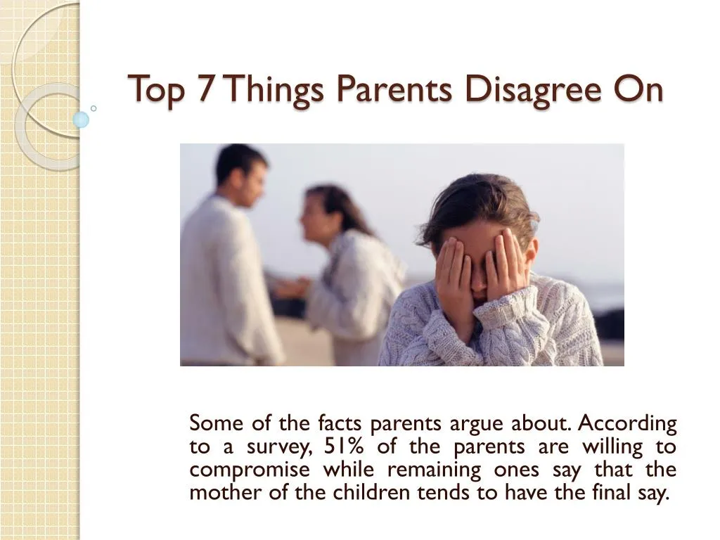 top 7 things parents disagree on