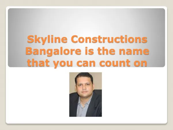 Skyline Constructions Bangalore is the name that you can cou