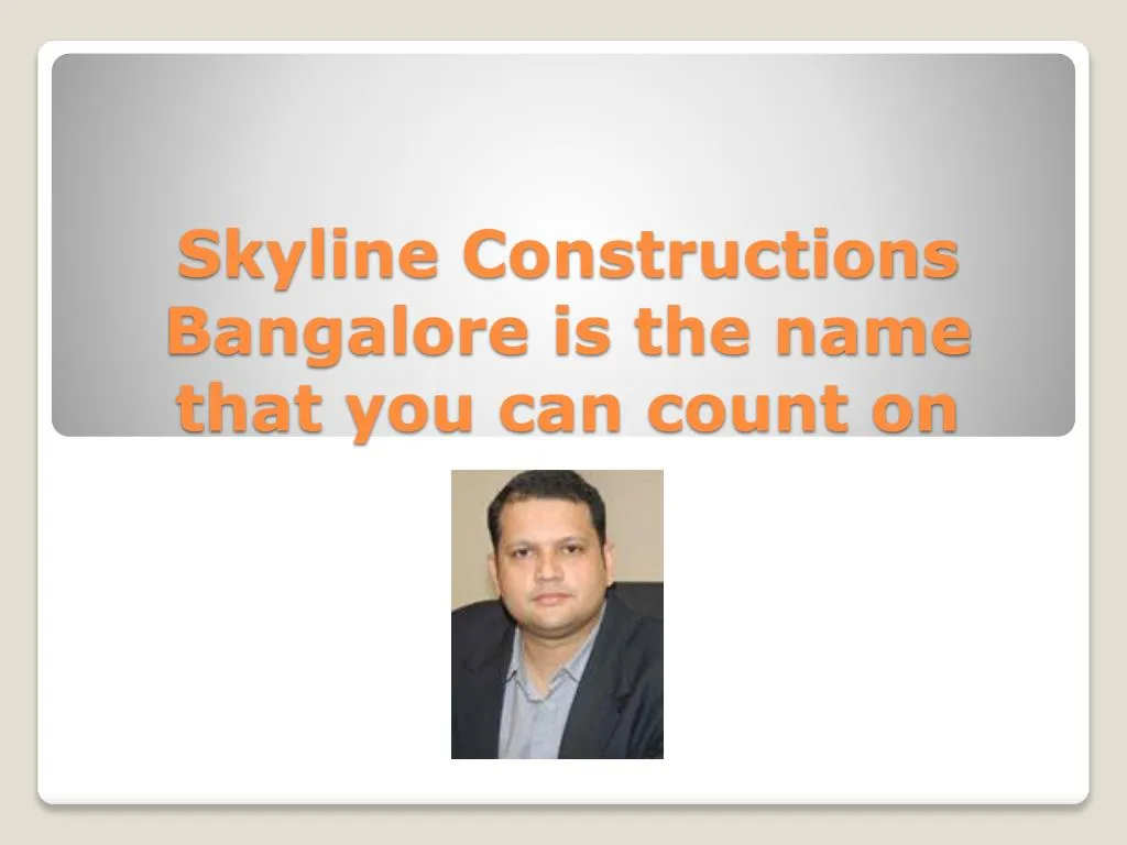 skyline constructions bangalore is the name that you can count on