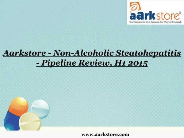 Aarkstore - Non-Alcoholic Steatohepatitis - Pipeline Review,