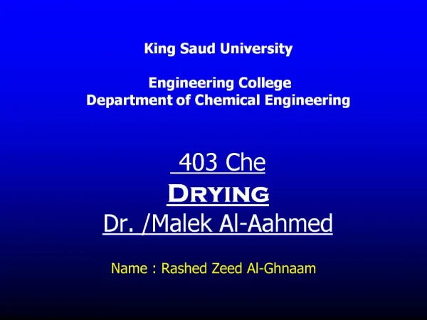 King Saud University Engineering College Department of Chemical Engineering 403 Che Drying Dr.