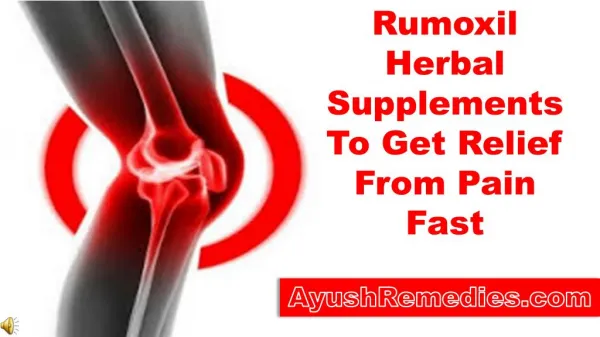 Rumoxil Herbal Supplements To Get Relief From Pain Fast