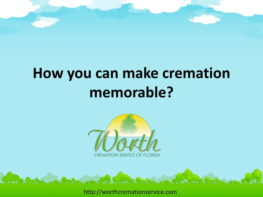how you can make cremation memorable