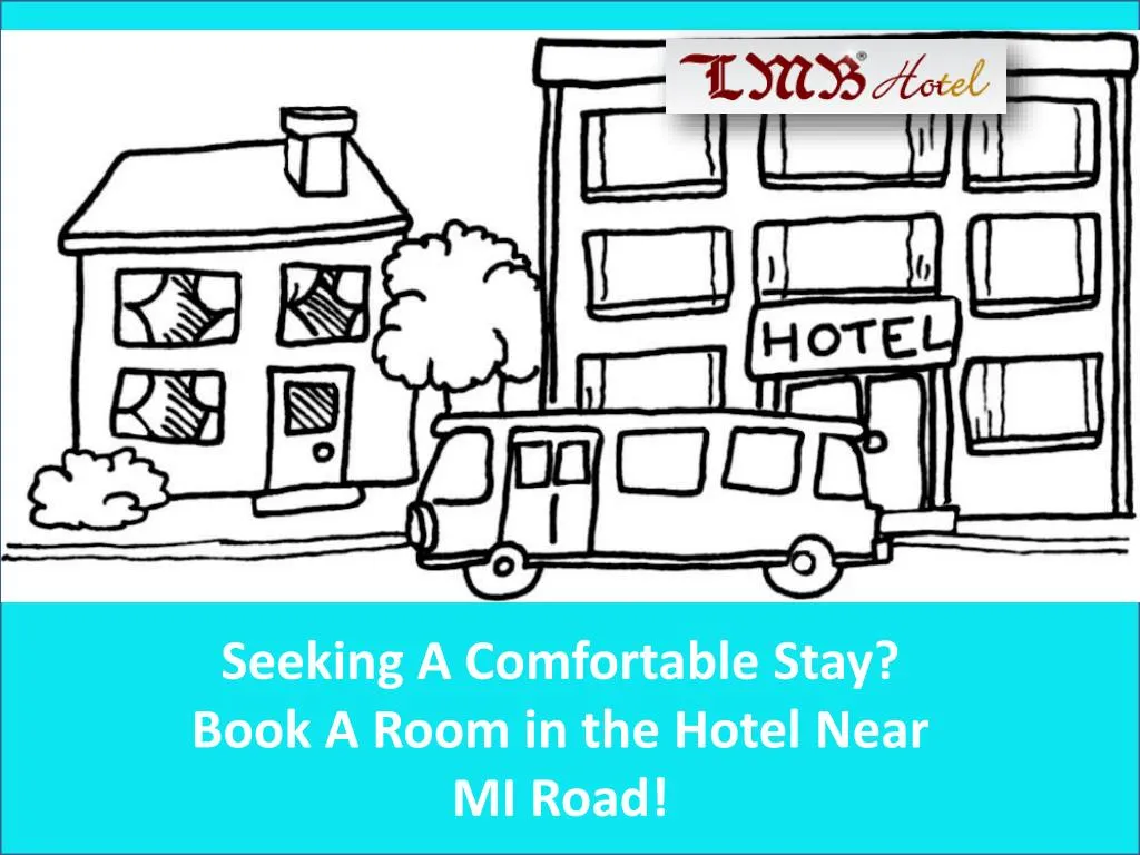 seeking a comfortable stay book a room in the hotel near mi road