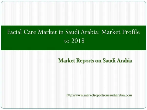 Facial Care Market in Saudi Arabia: Market Profile to 2018