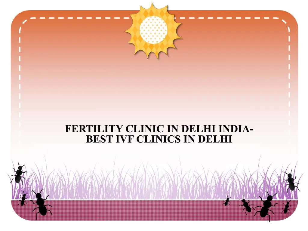 fertility clinic in delhi india best ivf clinics in delhi