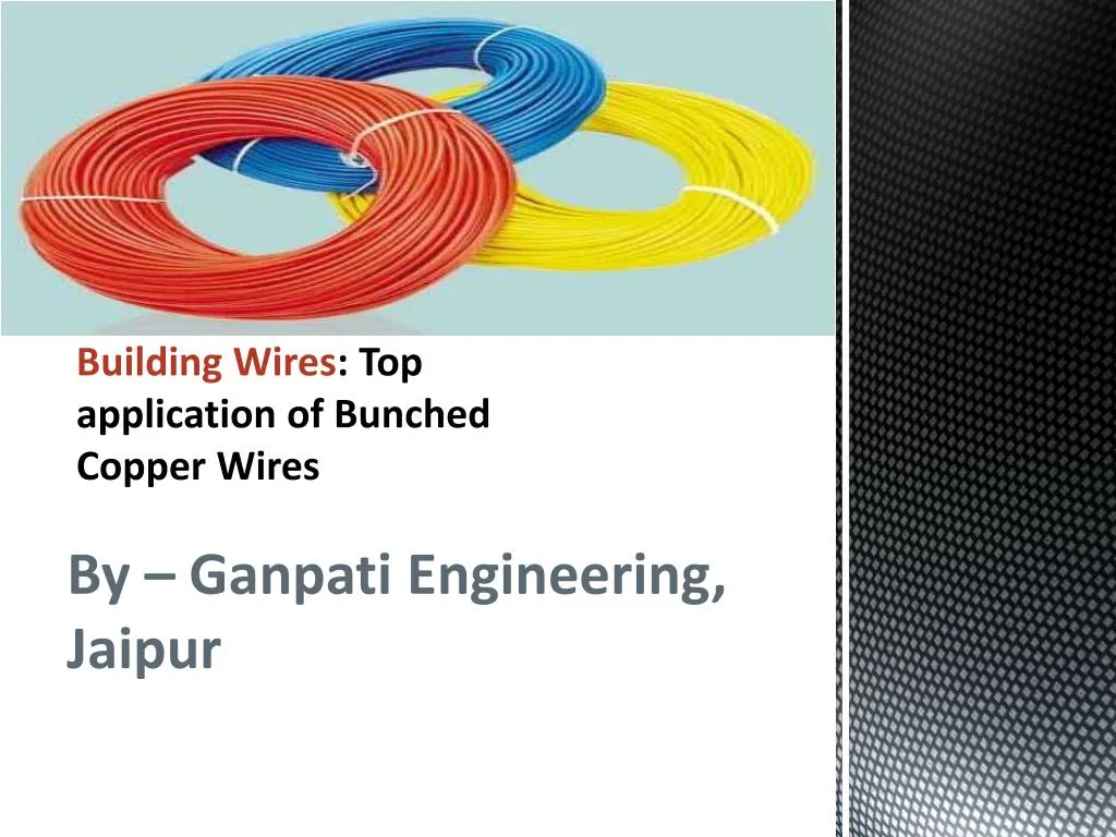 building wires top application of bunched copper wires