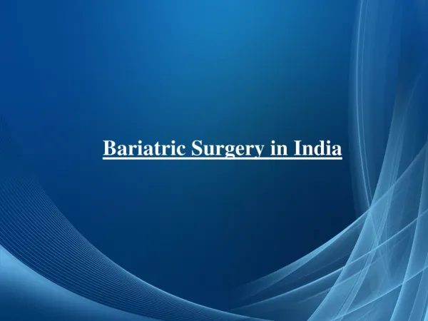 Bariatric Surgery India-Best Obesity Surgeons Delhi