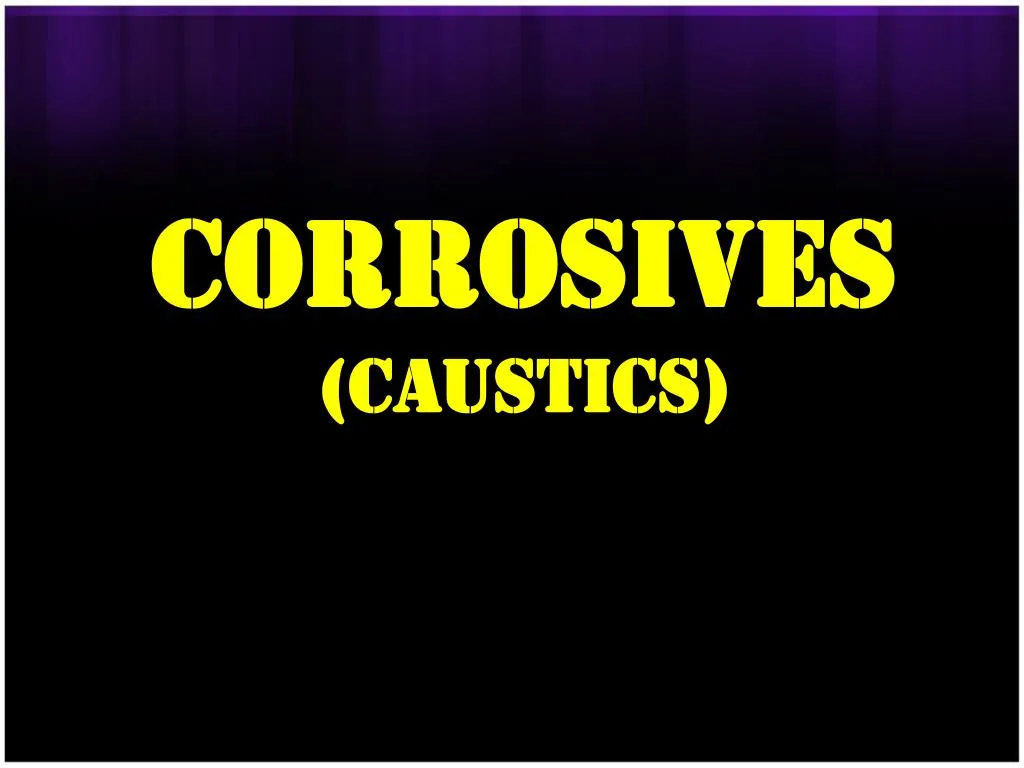 corrosives caustics