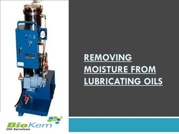 Removing Moisture from Lubricating Oils