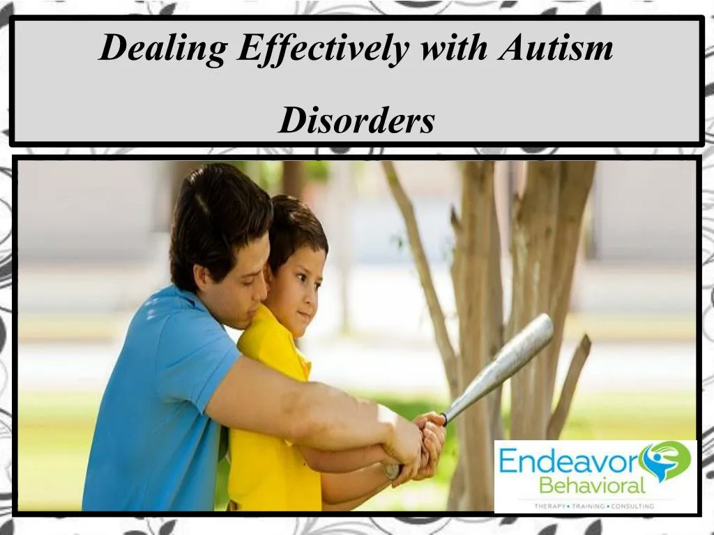 dealing effectively with autism disorders