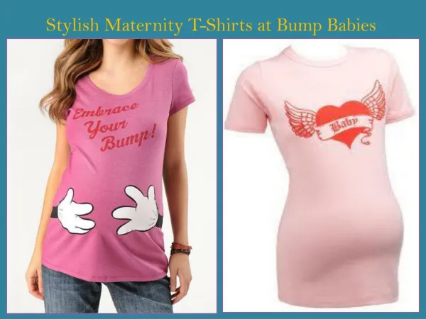 Stylish Maternity T-Shirts at Bump Babies