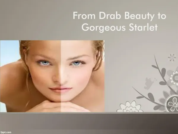 From Drab Beauty to Gorgeous Starlet