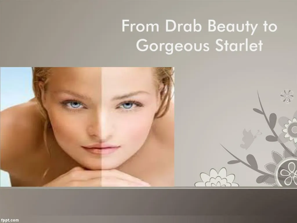 from drab beauty to gorgeous starlet