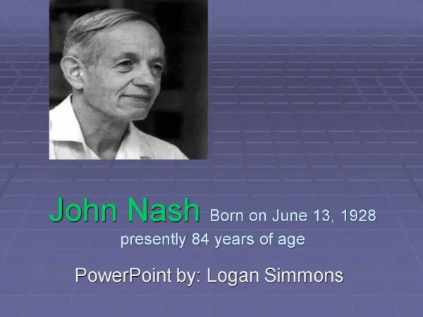 John Nash Born on June 13, 1928 presently 84 years of age