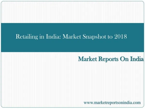 Retailing in India Market Snapshot to 2018