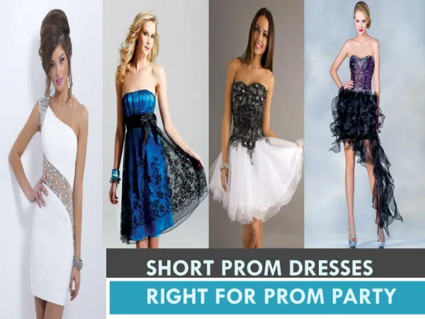 SHORT PROM DRESSES right FOR PROM PARTY