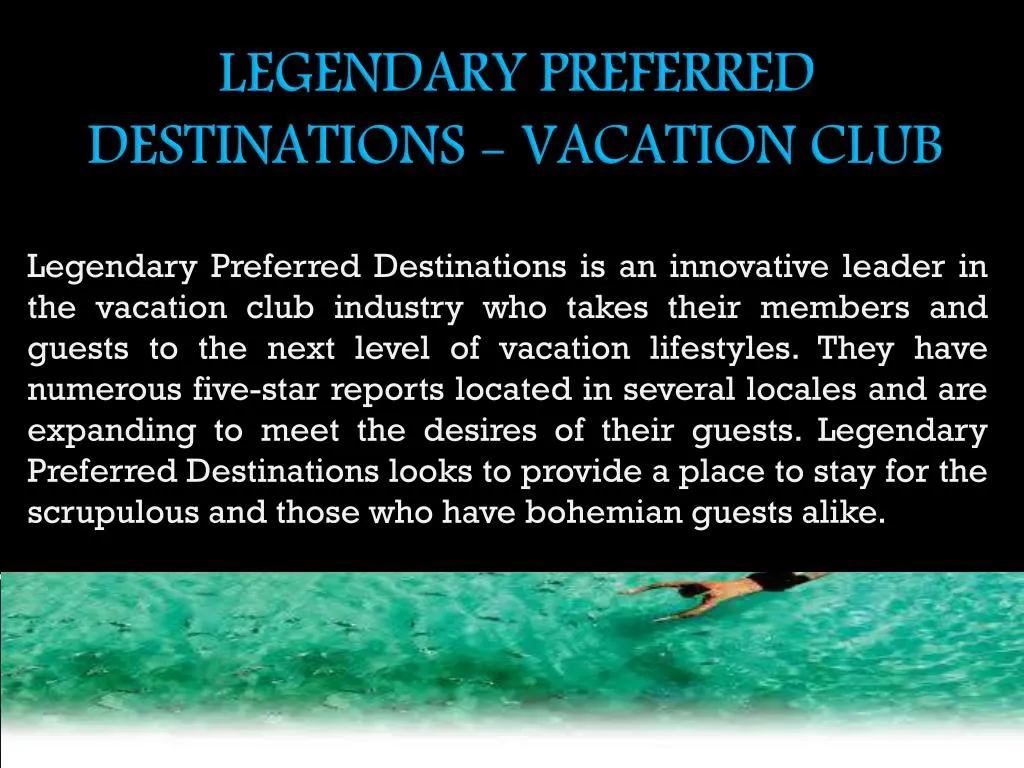 legendary preferred destinations vacation club