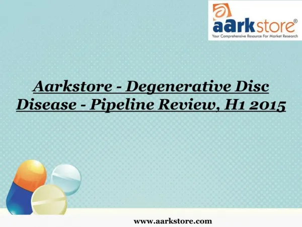 Aarkstore - Degenerative Disc Disease - Pipeline Review, H1