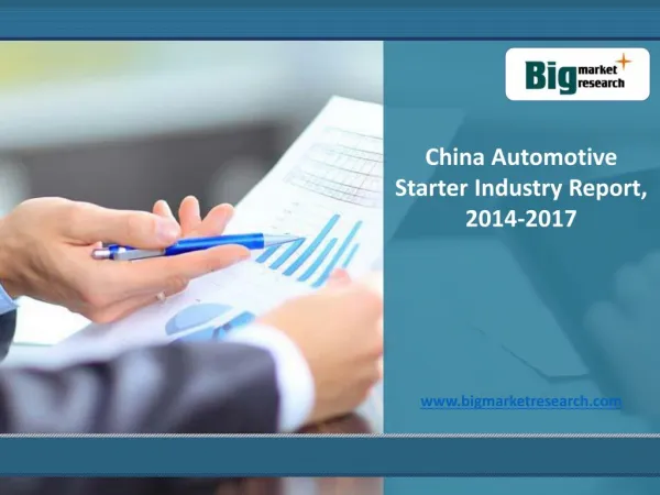 Automotive Starter Industry Market in China, Size 2014-2017