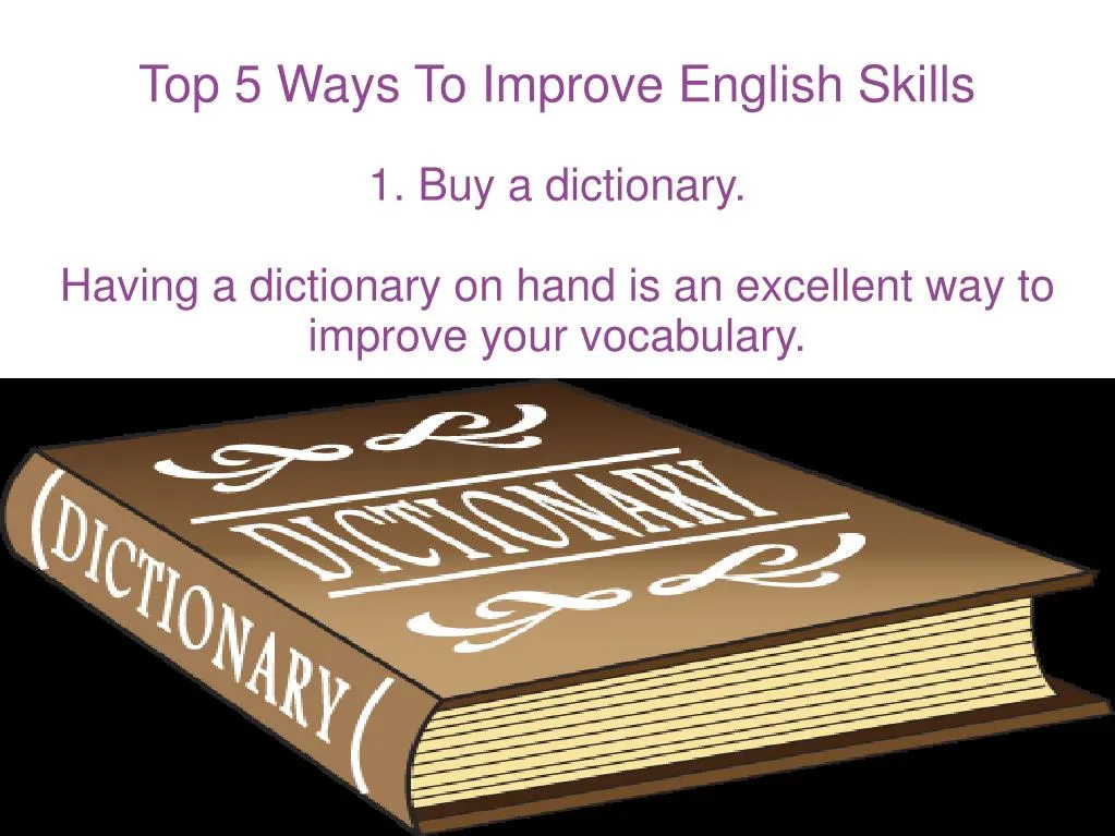 1 buy a dictionary having a dictionary on hand is an excellent way to improve your vocabulary