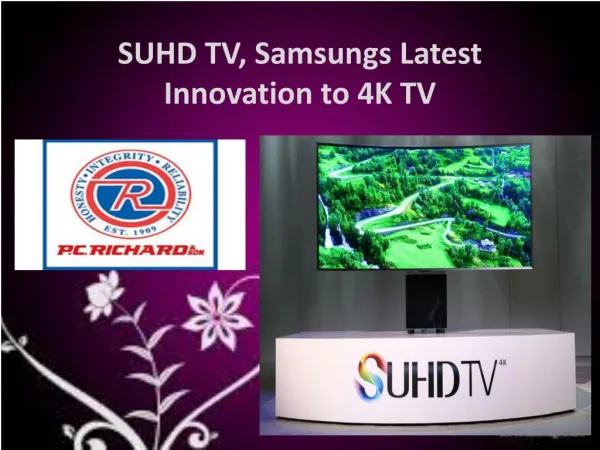 SUHD TV, Samsungs Latest Innovation to 4K TV