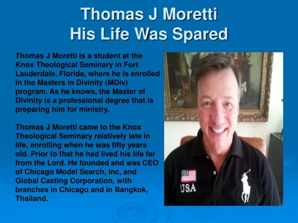 Thomas J Moretti - His Life Was Spared