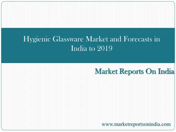 Hygienic Glassware Market and Forecasts in India to 2019
