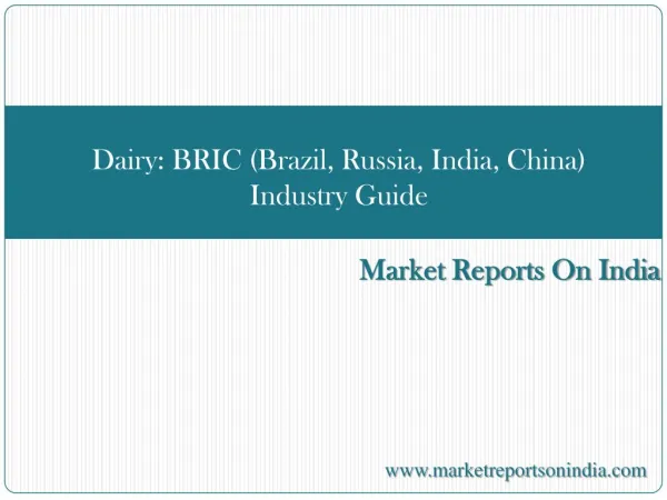 Dairy BRIC (Brazil, Russia, India, China) Industry Guide
