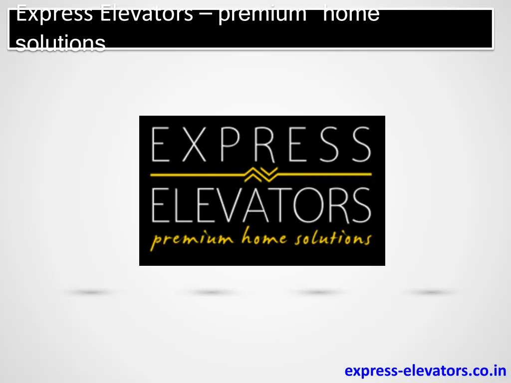express elevators premium home solutions