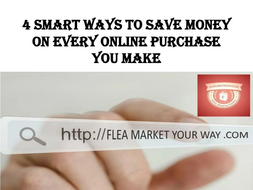 4 smart ways to save money on every online purchase you make