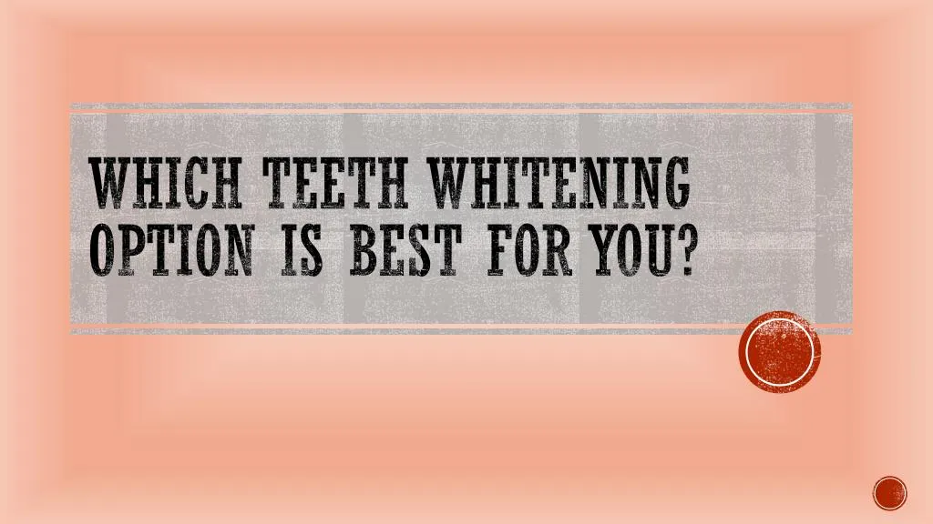 which teeth whitening option is best for you
