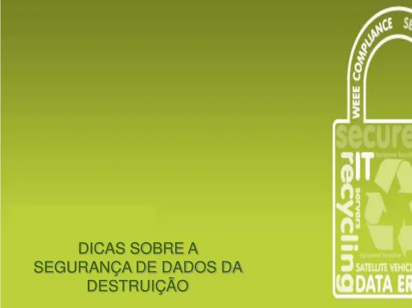 DICAS SOBRE A SEGURANÇA DE DADOS DA DESTRUIÇÃO