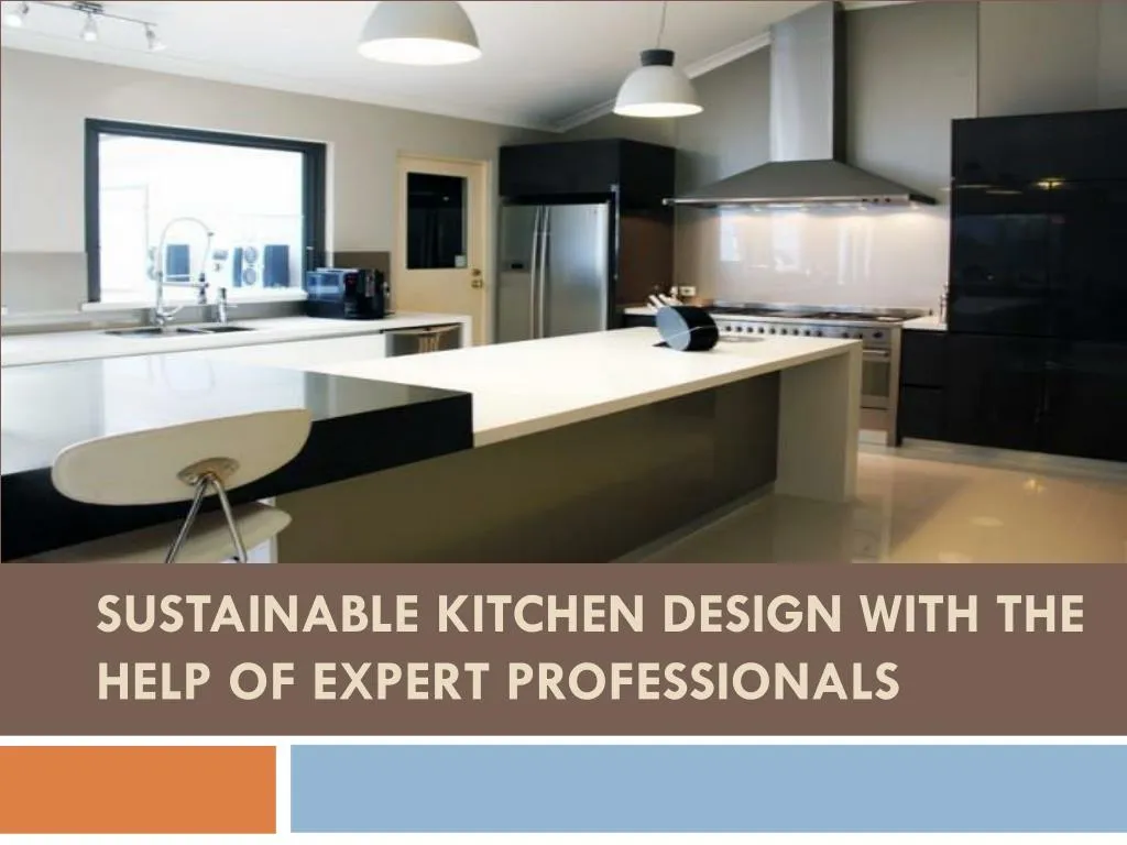 sustainable kitchen design with the help of expert professionals