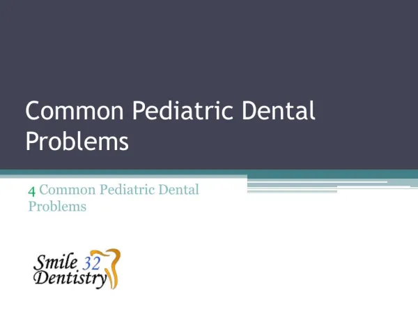 4 Common Pediatric Dental Problems