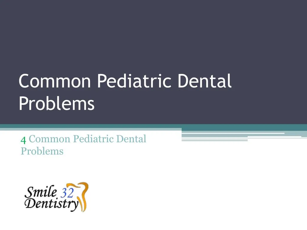 common pediatric dental problems