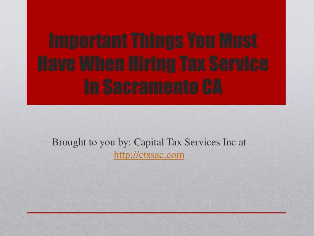 important things you must have when hiring tax service in sacramento ca