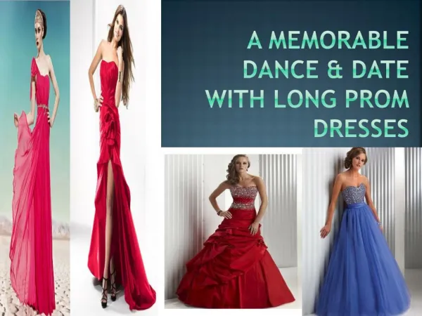 A MEMORABLE DANCE & DATE WITH LONG PROM DRESSES