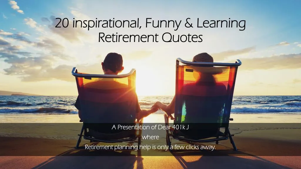 20 inspirational funny learning retirement quotes