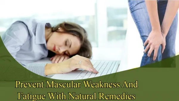 How to Prevent Fatigue and Muscular Weakness