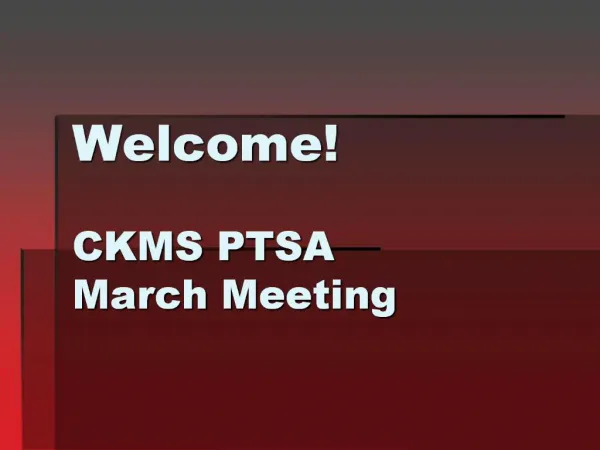 Welcome CKMS PTSA March Meeting