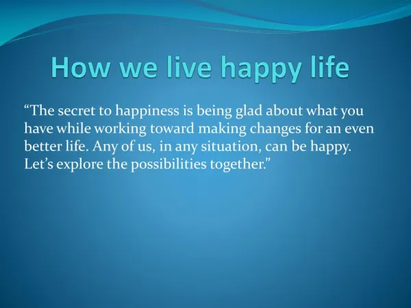 How we live happy life