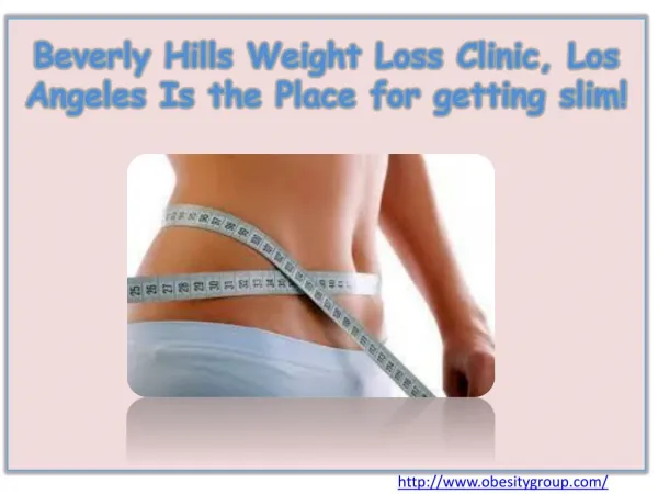 Beverly Hills Weight Loss Clinic, Los Angeles Is the Place f