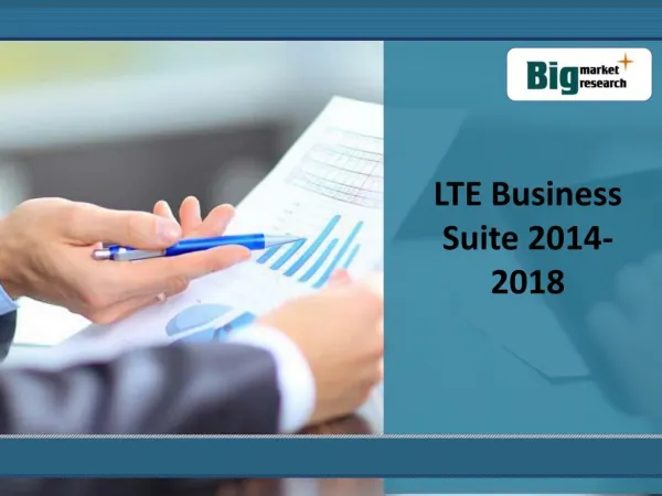 Evaluation of LTE Market Potential with Forecasts 2014-2018
