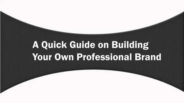 A Quick Guide on Building Your Own Professional Brand
