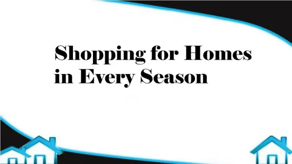 Shopping for Homes in Every Season