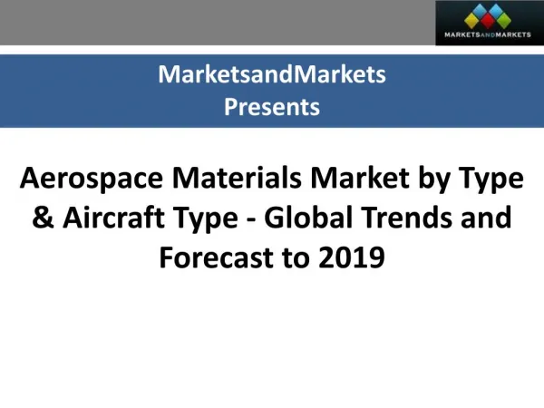 Aerospace Materials Market worth $18.5 Billion by 2019