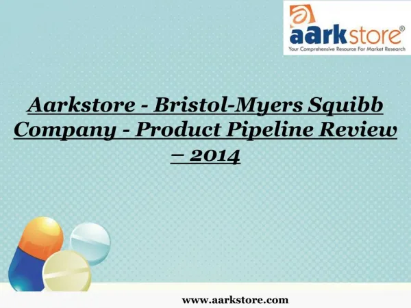 Aarkstore - Bristol-Myers Squibb Company - Product Pipeline