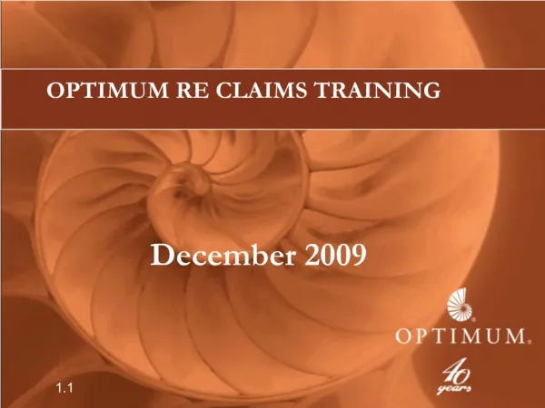 OPTIMUM RE CLAIMS TRAINING December 2009